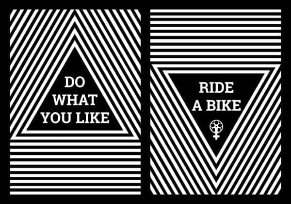 Jasmine Robinson - two sections side by side, the left reads Do what you like and the right reads ride a bike. both sections are in a triangle with repeating high contrast triangle lines moving out from the centre. the second section the triangles are inverted