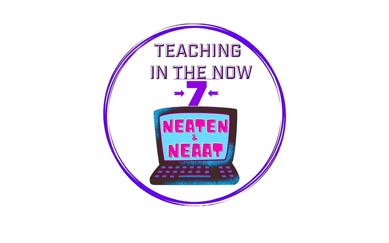 Teaching In The Now #7